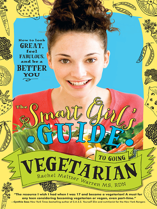 Title details for The Smart Girl's Guide to Going Vegetarian by Rachel Meltzer Warren - Wait list